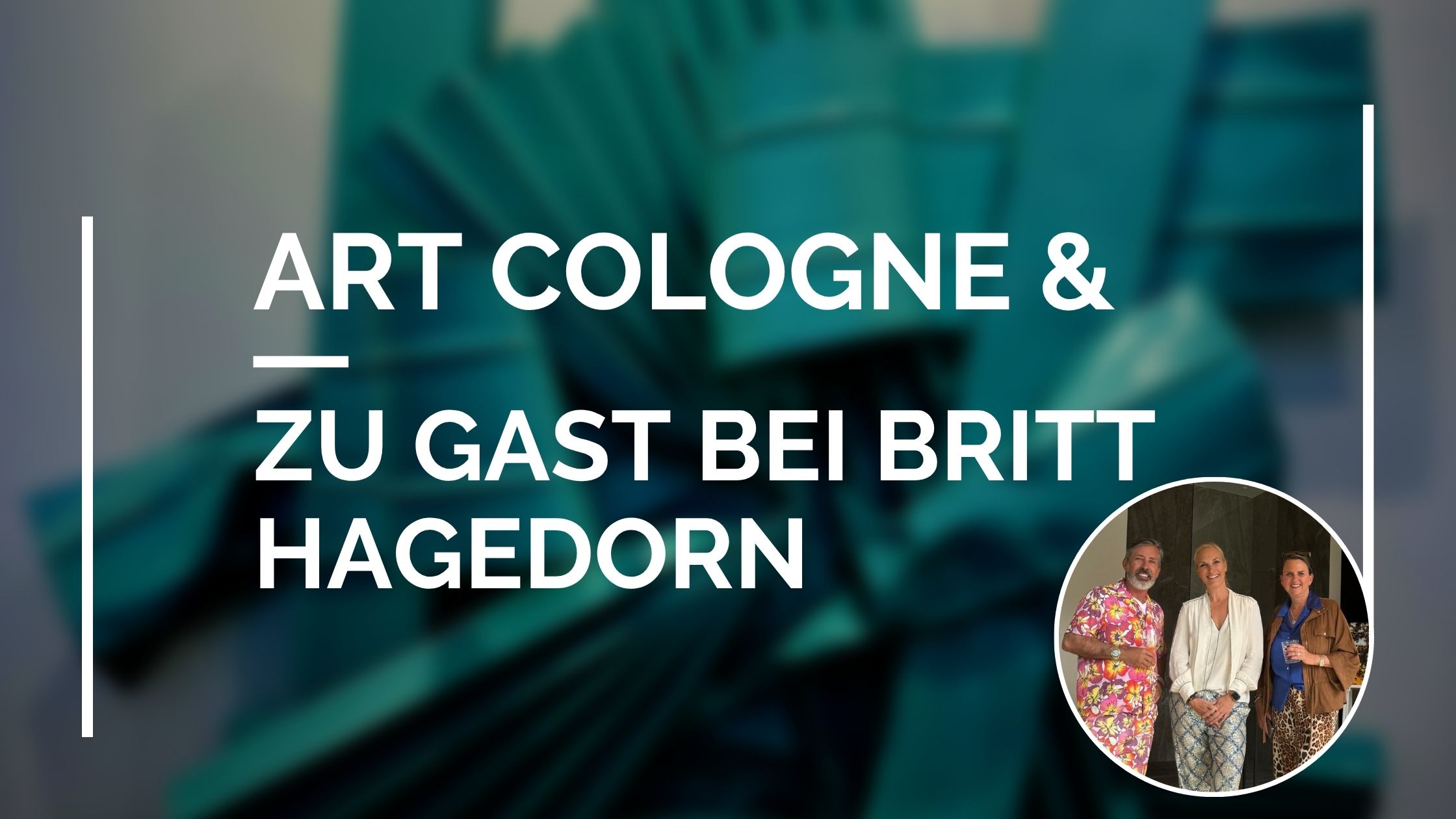 Art Cologne in Palma & ein Kunstevent bei Britt Hagedorn